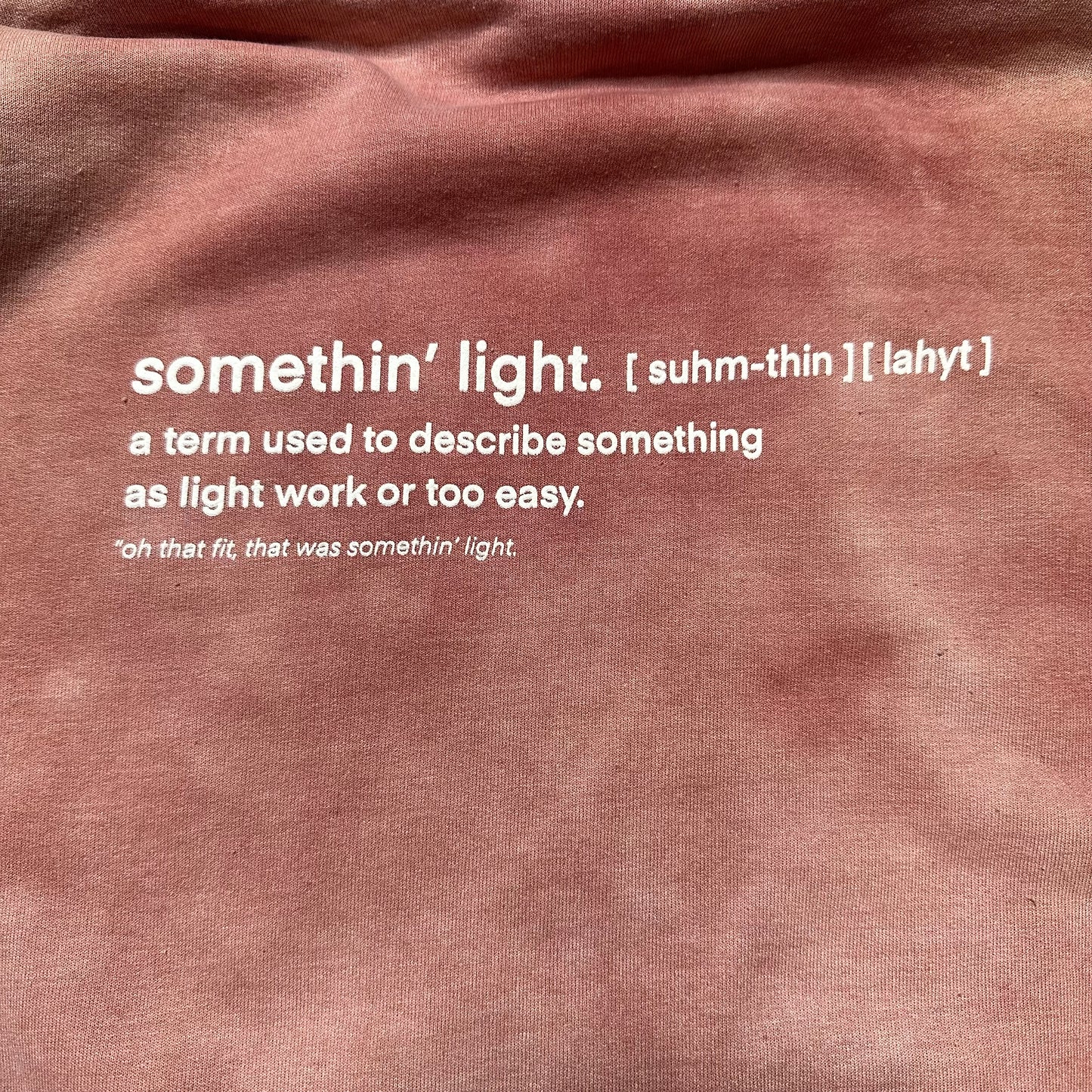 “somethin’ light” Sun Faded Hoodie