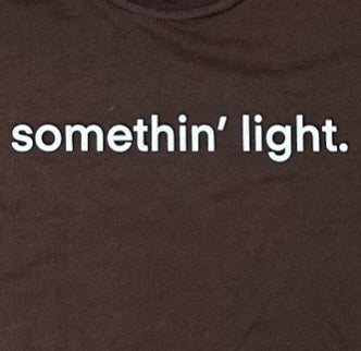 “somethin’ light” Box Cut Tee