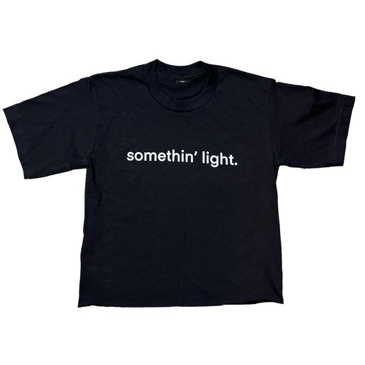 “somethin’ light” Box Cut Tee